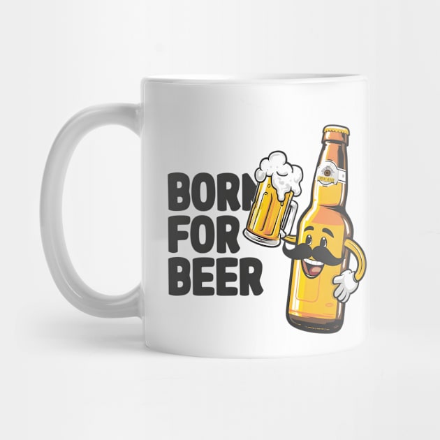 Born For Beer by Starart Designs